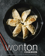 Wonton Cookbook: An Alternative Dumpling Cookbook with Delicious Dumpling Recipes (2nd Edition)