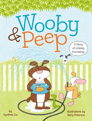 Wooby & Peep: A Story of Unlikely Friendship - Liu, Cynthea
