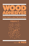 Wood Adhesives: Chemistry and Technology---Volume 2