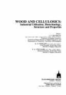 Wood and Celluosics: Industrial Utilization Biotechnology Structure and Properties - Kennedy, J F (Editor), and Williams, P A (Editor), and Phillips, G O (Editor)