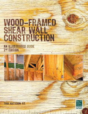 Wood-Framed Shear Wall Construction--an Illustrated Guide - Matteson, Thor