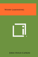 Wood Laminating