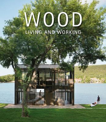 Wood: Living and Working - Andreu, David