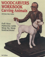 Woodcarvers Workbook: Carving Animals: Full-Size Patterns with Step-By-Step Instructions - Guldan, Mary Duke, and Duke Guldan, Mary