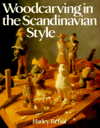 Woodcarving in the Scandinavian Style - Refsal, Harley