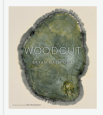 Woodcut: (Updated Edition) - Nash Gill, Bryan, and McKibben, Bill (Introduction by)