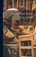 Wooden Ship-building