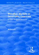 Woodfuel Markets in Developing Countries: A Case Study of Tanzania: A Case Study of Tanzania