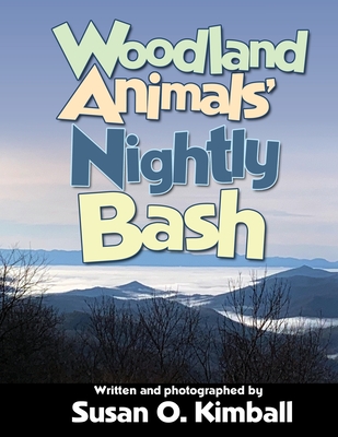 Woodland Animals' Nightly Bash - Kimball, Susan O, and Mooney, Andy (Designer)