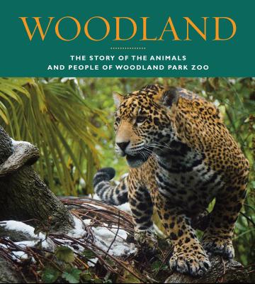 Woodland: The Story of the Animals and People of Woodland Park Zoo - Bierlein, John, and Historylink, Staff Of