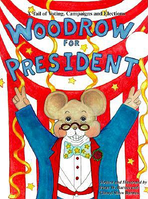 Woodrow for President - Barnes, Peter, Dr.