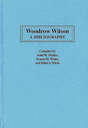 Woodrow Wilson: A Bibliography
