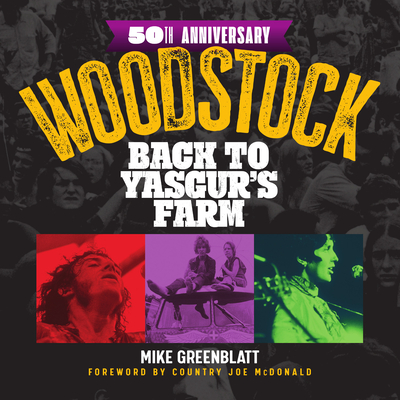 Woodstock: Back to Yasgur's Farm - Greenblatt, Mike