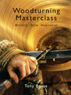 Woodturning Masterclass: Artistry, Style, and Inspiration