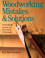Woodworking Mistakes and Solutions: Professional Secrets for the Home Craftsman