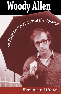 Woody Allen: An Essay on the Nature of the Comical - Hsle, Vittorio