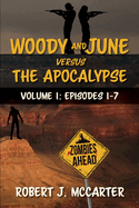 Woody and June versus the Apocalypse: Volume 1: Episodes 1-7