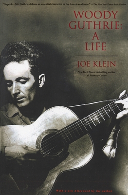 Woody Guthrie: A Life - Klein, Joe