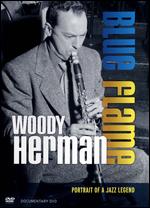 Woody Herman: Blue Flame - Portrait of a Jazz Legend - Graham Carter