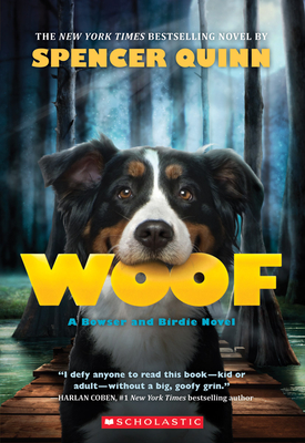 Woof: A Bowser and Birdie Novel - Quinn, Spencer