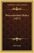 Worcestershire Relics (1877)