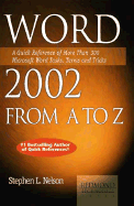 Word 2002 from A to Z: A Quick Reference of More Than 300 Microsoft Word Tasks,