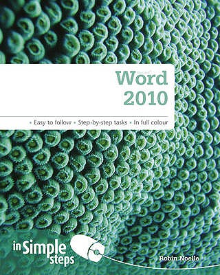 Word 2010 In Simple Steps - Noelle, Robin