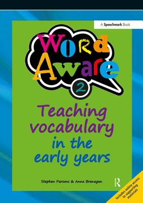 Word Aware 2: Teaching Vocabulary in the Early Years - Parsons, Stephen, and Branagan, Anna