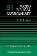 Word Biblical Commentary: 1, 2, 3 John - Smalley, Stephen S.
