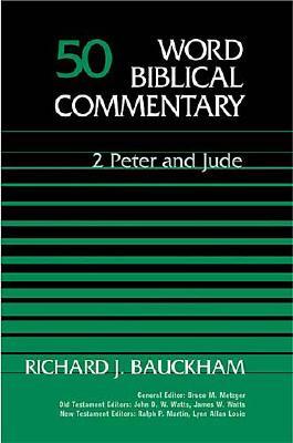 Word Biblical Commentary: Jude, 2 Peter - Bauckham, Richard