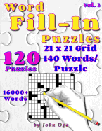 Word Fill-In Puzzles: Fill in Puzzle Book, 120 Puzzles: Vol. 3