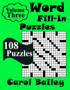 Word Fill-In Puzzles, Volume 3: 108 Puzzles