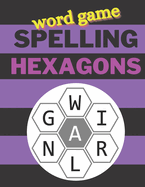 Word Game Spelling Hexagons: 100 Letter Puzzles as seen in the NYT