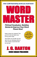 Word Master: 76 Great Vocabulary- Building Games to Improve Your Word Power Now