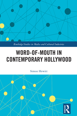 Word-of-Mouth in Contemporary Hollywood - Hewitt, Simon