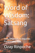 Word of Wisdom: Satsang: Ozay Responds to Inquiries Presented to Him