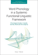 Word Phonology in a Systemic Functional Linguistic Framework: Phonological Studies in English, German, Welsh and Tera (Nigeria)