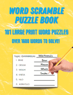 Word Scramble Puzzle Book: 101 Large Print Word Puzzles