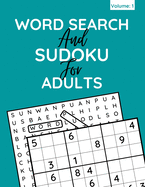Word Search And Sudoku For Adults: 100+ Puzzles For Adults And Seniors (Volume: 1)