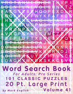 Word Search Book For Adults: Pro Series, 100 Classic Puzzles, 20 Pt. Large Print, Vol. 41