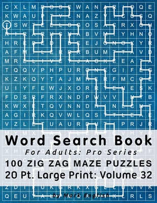 Word Search Book For Adults: Pro Series, 100 Zig Zag Maze Puzzles, 20 Pt. Large Print, Vol. 32 - English, Mark