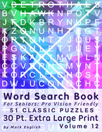 Word Search Book For Seniors: Pro Vision Friendly, 51 Classic Puzzles, 30 Pt. Extra Large Print, Vol. 12