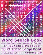 Word Search Book For Seniors: Pro Vision Friendly, 51 Classic Puzzles, 30 Pt. Extra Large Print, Vol. 20