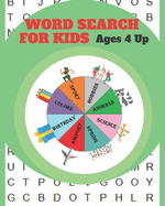 Word Search for Kids for Ages 4 Up: Entertain your child for hours with this fun and learning activity book! (Kids Activity Book)
