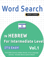 Word Search in Hebrew for Intermediate Level - It's Easy! Vol.1 - Delta Classics - Find 2000 Cleverly Hidden Words: A Fun Language Activity - Includes Bonus Game & More!