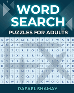 Word Search Puzzle Book for Adults: Relaxing Big Font Wordfind, Anti-Eye Strain, Puzzle Book for Adults, Seniors to Have Fun and Relax with Solutions.