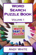 Word Search Puzzle Book Volume 1