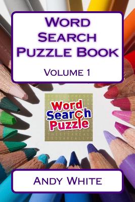 Word Search Puzzle Book Volume 1 - White, Andy