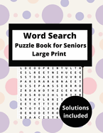 word search puzzle books for seniors large print: Keep your brain active funny word search adults Great puzzle book including all solutions. Many hours of guaranteed puzzle fun for all puzzle fans young and old a like! Multi Themed word search PUZZLE BOOK