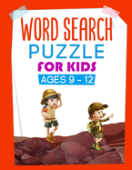 Word Search Puzzles for Kids Ages 9 to 12: More Than 1000 Words and 100 Fun Puzzles Games for Kids Ages from 9 to 12